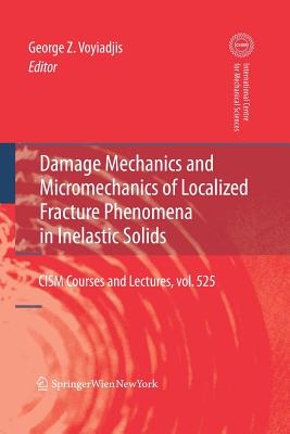 【预订】Damage Mechanics and Micromechanics of Localized Fracture Phenomena in Inelastic Solids