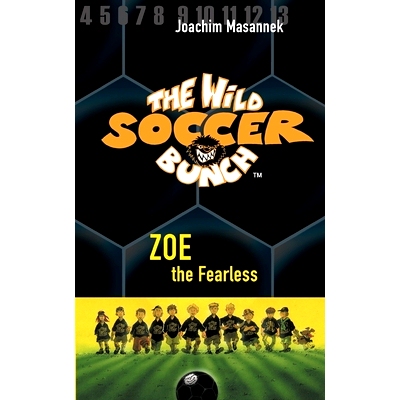 预订 The Wild Soccer Bunch, Book 3, Zoe the Fearless: 9781938591303