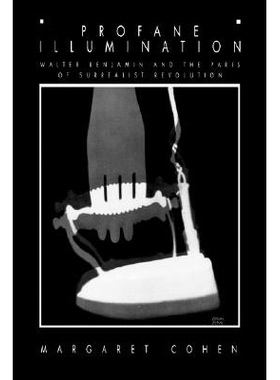 预订 Profane Illumination: Walter Benjamin and the Paris of Surrealist Revolution: 9780520201507