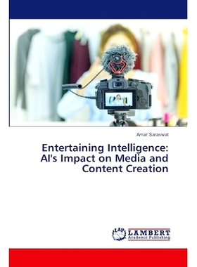 预订 Entertaining Intelligence: AI’s Impact on Media and Content Creation 娱乐智能:人工智能对媒体和内容创作的影响: 9786