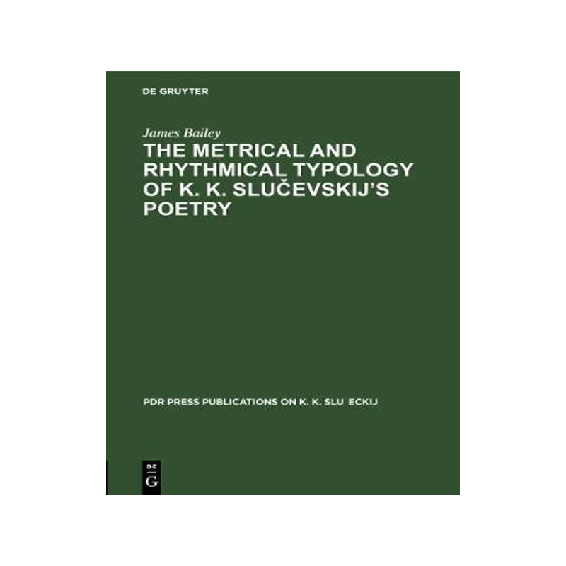 [预订]The Metrical and Rhythmical Typology of K. K. Slučevskij’s Poetry 9783112330159