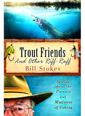 预订 Trout Friends and other Riff-Raff: Stories about the Passion and Madness of Fishing: 9781542497350