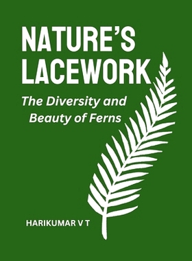 预订 Nature’s Lacework: The Diversity and Beauty of Ferns: 9798224181506