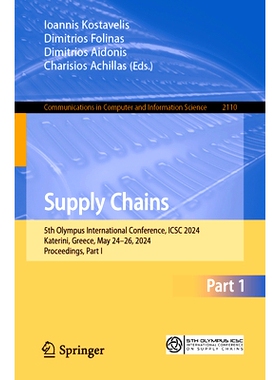 预订 Supply Chains: 5th Olympus International Conference, ICSC 2024, Katerini, Greece, May 24–26, 2024, Proceedings 供