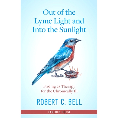 预订 Out of the Lyme Light and Into the Sunlight: Birding as Therapy for the Chronically Ill