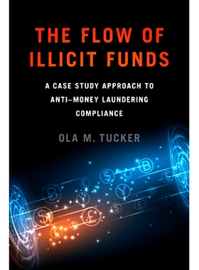 预订 The Flow of Illicit Funds: A Case Study Approach to Anti-Money Laundering Compliance: 9781647122461