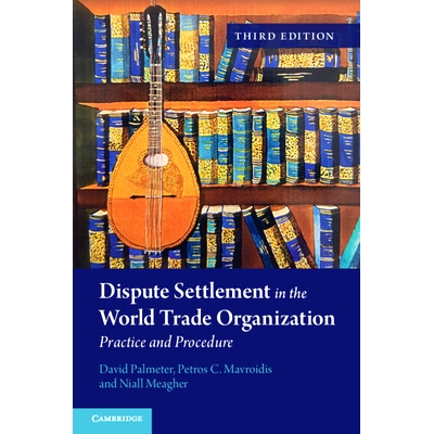 预订 Dispute Settlement in the World Trade Organization 世界贸易组织争端解决：实践和程序: 9781108820912