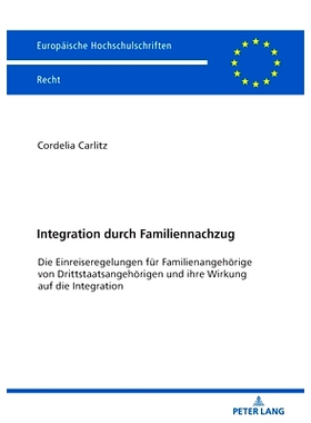 预订 Integration durch Familiennachzug: Die Einreiseregelungen für Familienangehörige von Drittstaatsangehörigen und