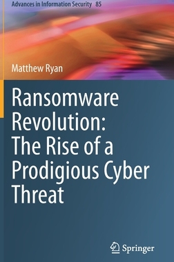 【预订】Ransomware Revolution: The Rise of a Prodigious Cyber Threat 9783030665821