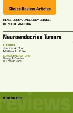 【预订】Neuroendocrine Tumors, An Issue of Hematology/Oncology Clinics of North America