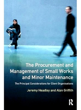 预订 The Procurement and Management of Small Works and Minor Maintenance: The Principal Considerations for Client Organi