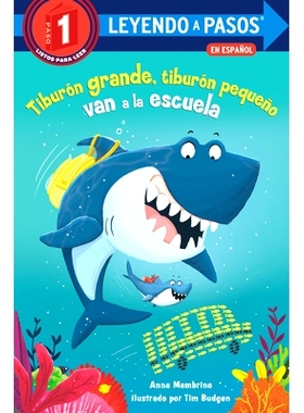 预订 Tiburón Grande, Tiburón Pequeño Van a la Escuela (Big Shark, Little Shark Go to School Spanish Edition): 9780593