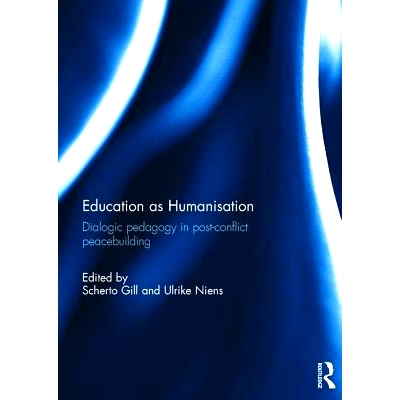 预订 Education as Humanisation: Dialogic pedagogy in post-conflict peacebuilding 作为教化的教育：冲突后建设和平的对话教