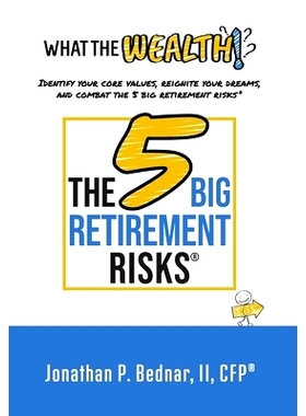 预订 What The Wealth: Identify Your Core Values, Reignite Your Dreams, and Combat the 5 Big Retirement Risks(R): 9798218