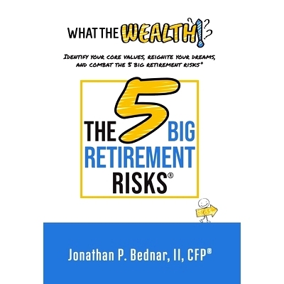 预订 What The Wealth: Identify Your Core Values, Reignite Your Dreams, and Combat the 5 Big Retirement Risks(R): 9798218