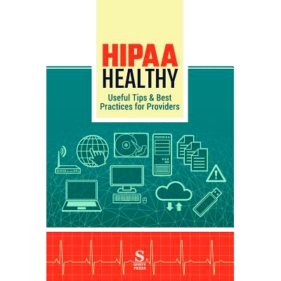 预订 HIPAA Healthy: Useful Tips & Best Practices for Providers: 9780692738269