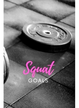 预订 Squat Goals: Maximize your Fitness with Fitness Goal Tracker: 9781688807037