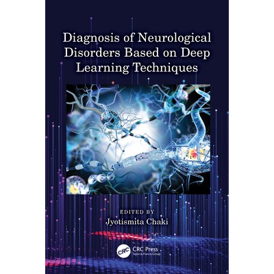 预订 Diagnosis of Neurological Disorders Based on Deep Learning Techniques 基于深度学习技术的神经系统疾病诊断 9781032325