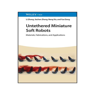 [预订]Untethered Miniature Soft Robots - Materials, Fabrications, And Applications 9783527351770
