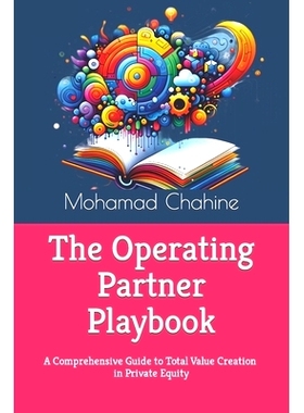 预订 The Operating Partner Playbook: A Comprehensive Guide to Total Value Creation in Private Equity: 9798889406617