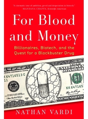 预订 For Blood and Money: Billionaires, Biotech, and the Quest for a Blockbuster Drug: 9781324074755