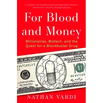 预订 For Blood and Money: Billionaires, Biotech, and the Quest for a Blockbuster Drug: 9781324074755