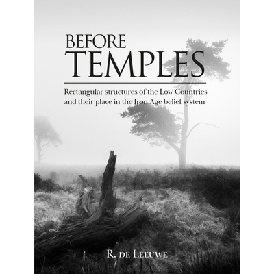 预订 Before Temples: Rectangular Structures of the Low Countries and Their Place in the Iron Age Belief System: Rectangu