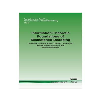 [预订]Information-Theoretic Foundations of Mismatched Decoding 9781680837124