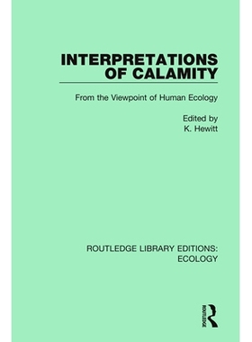 预订 Interpretations of Calamity: From the Viewpoint of Human Ecology 对灾难的解释：源自人类生态学的视角: 9780367350772