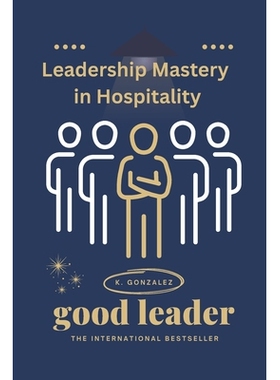 预订 Leadership Mastery in Hospitality: A Hands-On Playbook for Hotels, Restaurants & Tourism: Skills, Scripts, Checklis