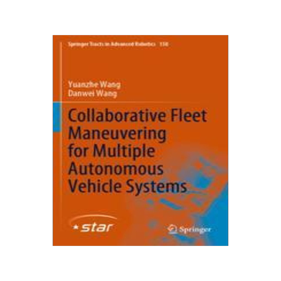 [预订]Collaborative Fleet Maneuvering for Multiple Autonomous Vehicle Systems 9789811958007