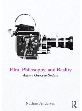 预订 Film, Philosophy, and Reality: Ancient Greece to Godard 电影、哲学和现实：从古希腊到戈达尔: 9780415742122