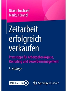 预订 Zeitarbeit erfolgreich verkaufen: Praxistipps für Arbeitgeberakquise, Recruiting und Bewerbermanagement: 978365833