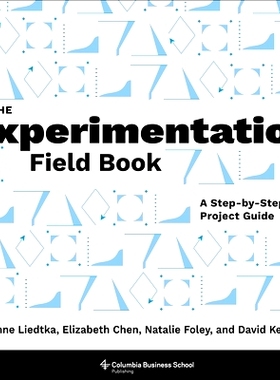 预订 The Experimentation Field Book: A Step-by-Step Project Guide 实验现场手册: 9780231214179