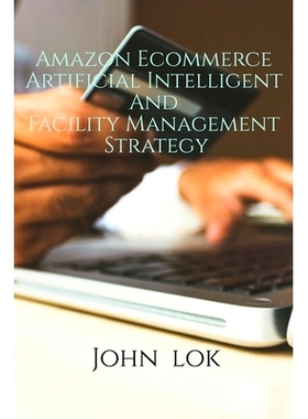 预订 Amazon Ecommerce Artificial Intelligent And Facility Management Strategy: 9798886065046