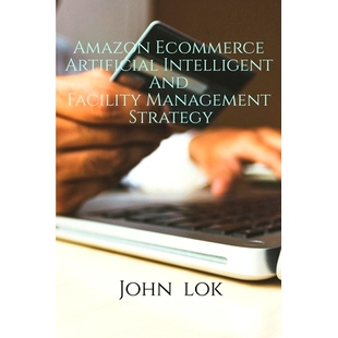 预订 Amazon Ecommerce Artificial Intelligent And Facility Management Strategy: 9798886065046