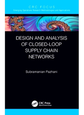 预订 Design and Analysis of Closed-Loop Supply Chain Networks 闭环供应链网络的设计与分析: 9780367537517