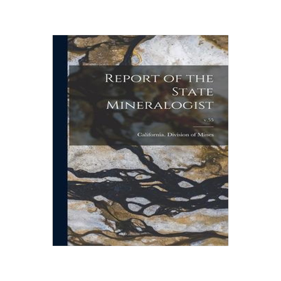 [预订]Report of the State Mineralogist; v.55 9781013370632