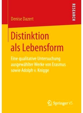 预订 Distinktion als Lebensform: Eine qualitative Untersuchung ausgewählter Werke von Erasmus sowie Adolph v. Knigge: 9