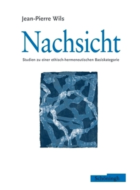 预订 Nachsicht: Studien zu einer ethisch-hermeneutischen Basiskategorie 忍：伦理解释学基本范畴的研究: 9783506729354