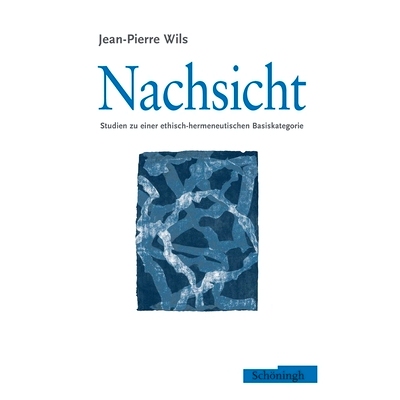 预订 Nachsicht: Studien zu einer ethisch-hermeneutischen Basiskategorie 忍：伦理解释学基本范畴的研究: 9783506729354