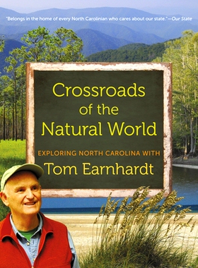 预订 Crossroads of the Natural World: Exploring North Carolina with Tom Earnhardt 自然世界的十字路口：与汤姆·恩哈特一起