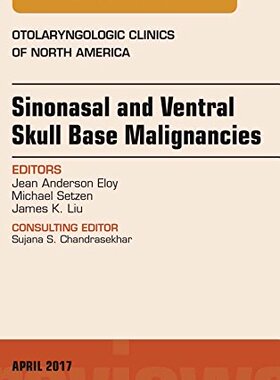 【预订】Sinonasal and Ventral Skull Base Malignancies, An Issue of Otolaryngologic Clinics of North America