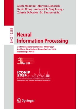 预订 Neural Information Processing: 31st International Conference, ICONIP 2024, Auckland, New Zealand, December 2–6, 20