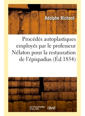 预订 Description des procédés au*lastiques employés par M. le professeur Nélaton Nélaton 教授使用的自塑工艺描述: