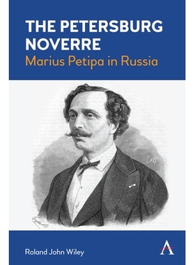 预订 The Petersburg Noverre: Marius Petipa in Russia 圣彼得堡小说：俄罗斯的马吕斯·佩蒂帕: 9781839984167