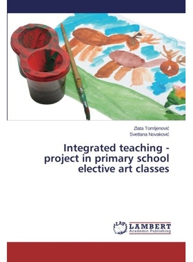 预订 Integrated Teaching - Project in Primary School Elective Art Classes: 9783659479267