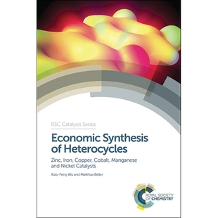 预订 Economic Synthesis of Heterocycles: Zinc, Iron, Copper, Cobalt, Manganese and Nickel Catalysts 杂环化合物的经济合成