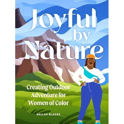 预订 Joyful by Nature: Embracing Outdoor Adventure as Women of Color 天生快乐: 9781577154105