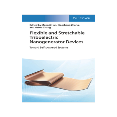 预订 Flexible and Stretchable Triboelectric Nanogenerator Devices - Toward Self-Powered Systems